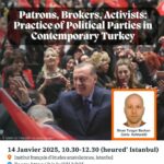 Patrons, Brokers, Activists:  Practice of Political Parties in Contemporary Turkey, présentation d’un ouvrage en préparation.