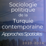 Séminaire - Sociologie politique de la Turquie contemporaine : approches spatiales