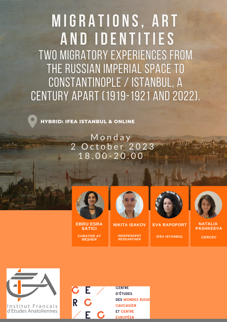 Workshop + Exhibition - Migrations, Art, and Identities: Two Migratory Experiences from the Russian Imperial Space to Constantinople / Istanbul, A Century Apart (1919-1921 and 2022).