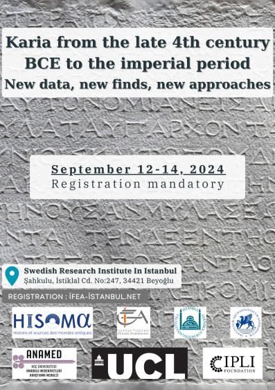 Rencontres archéologiques de l'IFEA - KARIA FROM THE LATE 4TH CENTURY BCE TO THE IMPERIAL PERIOD NEW DATA, NEW FINDS, NEW APPROACHES