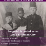 Conference - Imperial Istanbul as an Arab-Ottoman City