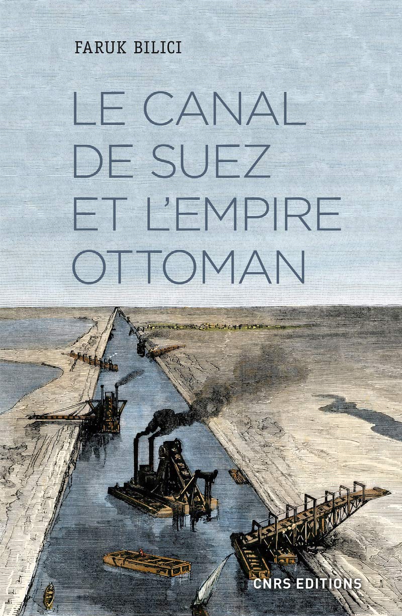 Présentation d'ouvrage: Le canal de Suez et l’Empire ottoman