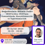 Konferans - Doğaötesinin Bilimle Fethi: 1850'lerden 1910'lara Osmanlılarda Manyetizmacılık ve İspiritizmacılık