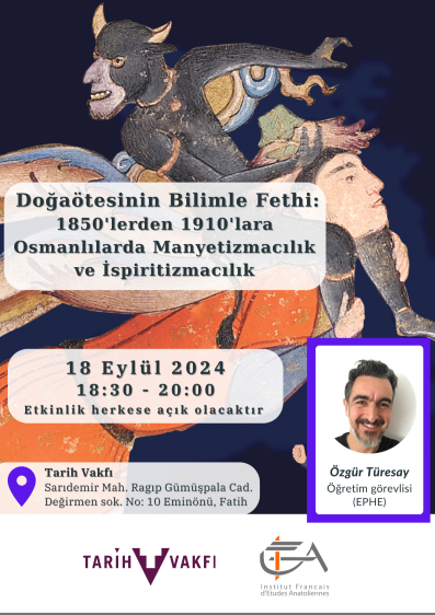 Konferans - Doğaötesinin Bilimle Fethi: 1850'lerden 1910'lara Osmanlılarda Manyetizmacılık ve İspiritizmacılık