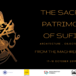 The Sacred Patrimony of Sufism: Architecture, Objects and Symbols from the Maghreb to Asia