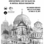 Symposium - Dreams of Tsargrad, Constantinople and the Black Sea in Imperial Russian Imagination