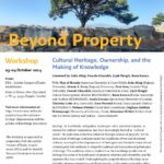 Workshop - Beyond Property - Cultural Heritage, Ownership, and the Making of Knowledge