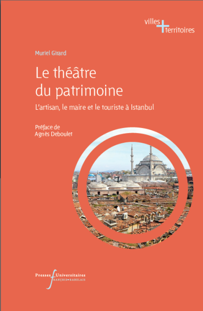 Présentation d'ouvrage: " Le théâtre du patrimoine. L'artisan, le maire et le touriste à Istanbul "