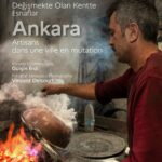 EXPOSITION: Ankara : Artisans dans la ville en mutation