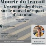 Séminaire "penser la mort" - Mourir du travail. L’exemple des décès sur le nouvel aéroport d’Istanbul