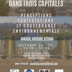 Journée d'études -  ANR SPACEPOL Espace & Politique dans Trois Capitales : Perceptions, Contestations et Gouvernance Environnementale Ankara, Moscou, Astana
