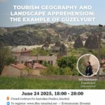 Cappadocia Making Seminar Series - Tourism geography and landscape apprehension: the example of Güzelyurt