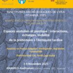 Rencontres archeologiques de l’IFEA – istanbul 2025 / Fransiz anadolu araştirmalari ensti̇tüsü arkeoloji̇ toplantilari 2025