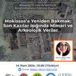 Seminer Serisi - Cappadocia Making: Aksaray İli’nde Arkeolojik Araştırmaların Güncel Durumu
