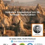 Seminer Serisi - Cappadocia Making: Aksaray İli’nde Arkeolojik Araştırmaların Güncel Durumu