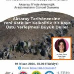 Seminer Serisi - Cappadocia Making: Aksaray İli’nde Arkeolojik Araştırmaların Güncel Durumu