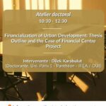 Atelier doctoral - Financialization of Urban Development: Thesis Outline and the Case of Financial Centre Project